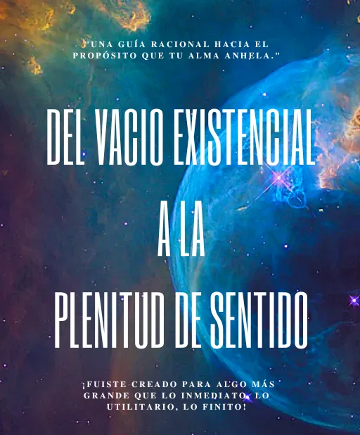 Del Vacío Existencial a la Plenitud de Sentido